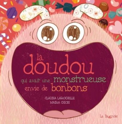 NEUF ! Livre - La Doudou qui avait une monstrueuse envie de bonbons